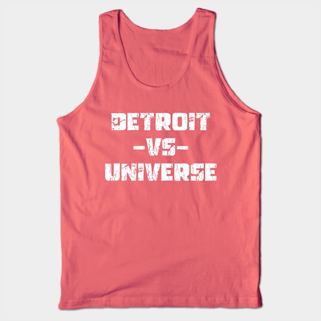 Funny Saying Detroit vs Universe Tank Top by Shopinno Shirts